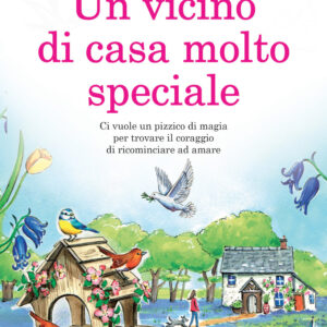 Libro vicino di casa molto speciale di Ali McNamara - ean 9788822766403 - Newton Compton Editori