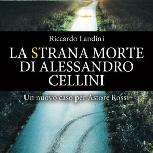 Libro strana morte di Alessandro Cellini di Riccardo Landini - ean 9788822766458 - Newton Compton Editori