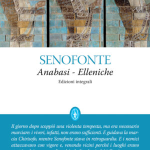 Libro Anabasi-Elleniche di Senofonte - ean 9788822766878 - Newton Compton Editori