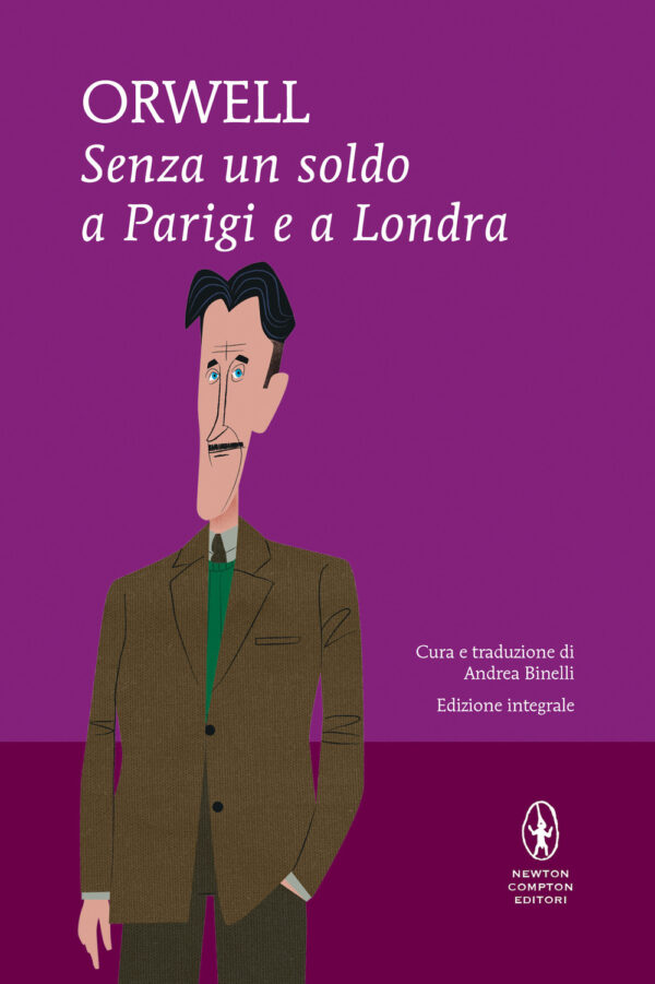 Libro Senza un soldo a Parigi e a Londra di George Orwell - ean 9788822767134 - Newton Compton Editori
