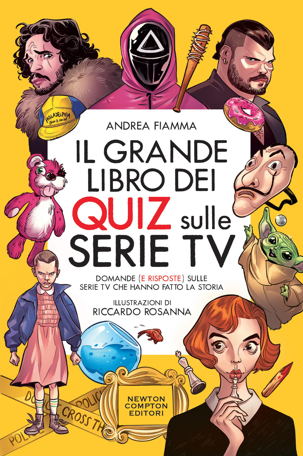 Libro Il grande libro dei quiz sulle serie tv. Domande (e risposte) sulle serie TV che hanno fatto la storia di Andrea Fiamma - ean 9788822767158 - Newton Compton Editori