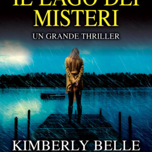 Libro lago dei misteri di Kimberly Belle - ean 9788822767196 - Newton Compton Editori