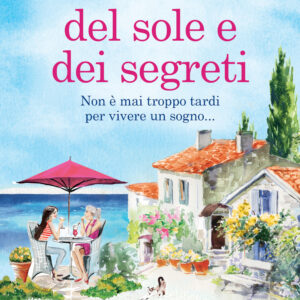 Libro villa del sole e dei segreti di Jennifer Bohnet - ean 9788822767301 - Newton Compton Editori