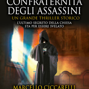 Libro confraternita degli assassini di Bruno Di Marco; Marcello Ciccarelli - ean 9788822767585 - Newton Compton Editori