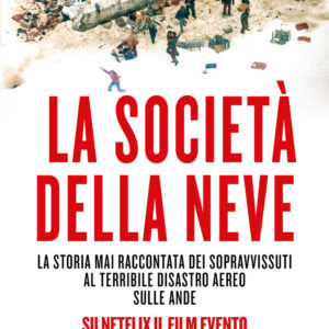 Libro società della neve. La storia mai raccontata dei sopravvissuti al terribile disastro aereo sulle Ande di Pablo Vierci - ean 9788822768001 - Newton Compton Editori