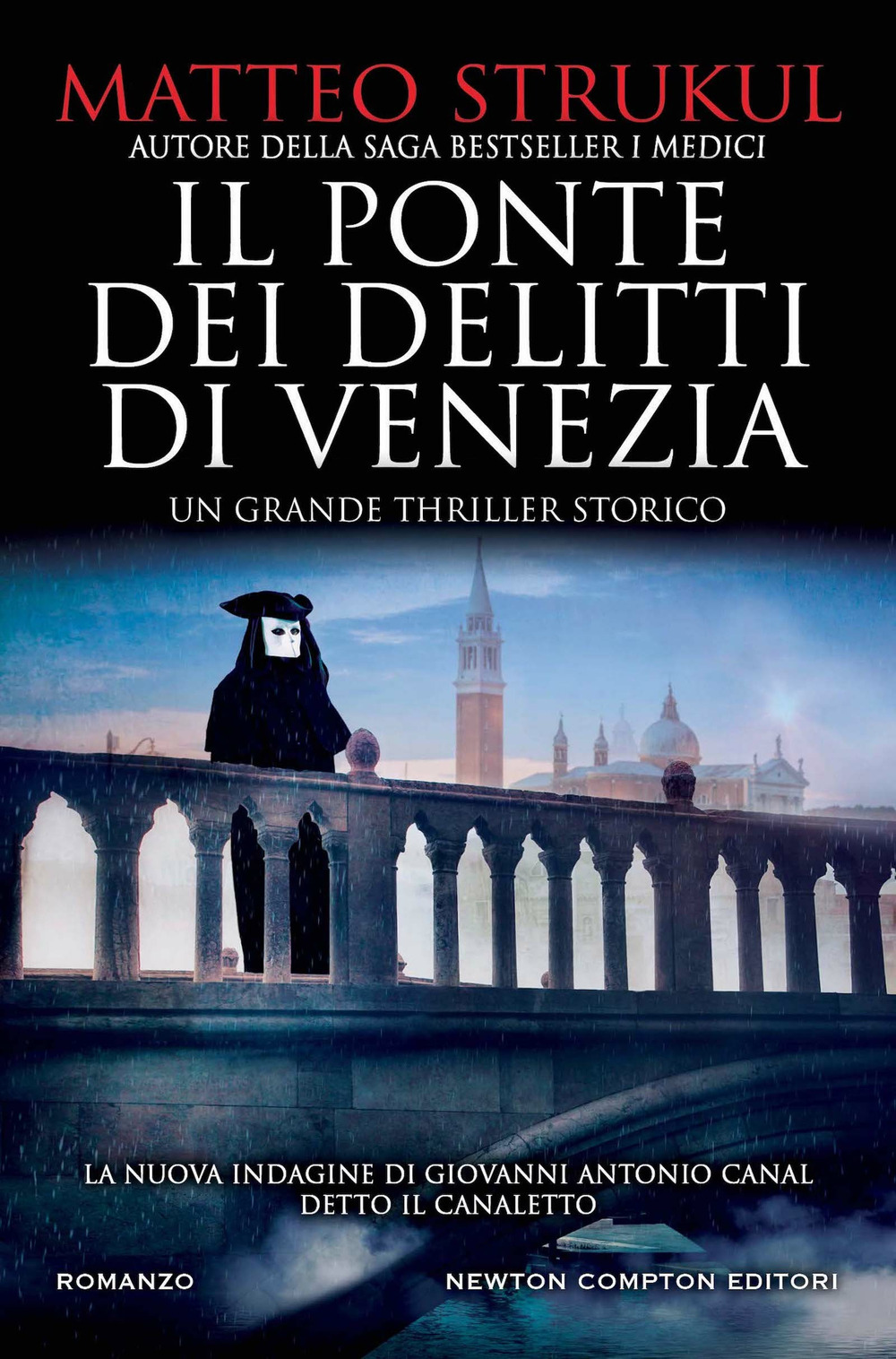 Libro ponte dei delitti di Venezia di Matteo Strukul - ean 9788822768339 - Newton Compton Editori