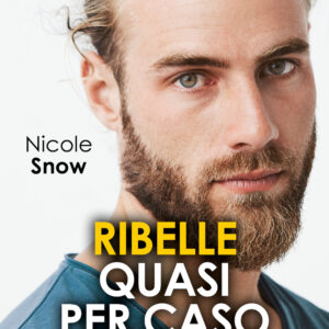 Libro Ribelle quasi per caso di Nicole Snow - ean 9788822768650 - Newton Compton Editori
