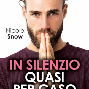 Libro In silenzio quasi per caso di Nicole Snow - ean 9788822768667 - Newton Compton Editori