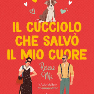 Libro cucciolo che salvò il mio cuore. Rescue me di Sarra Manning - ean 9788822768711 - Newton Compton Editori