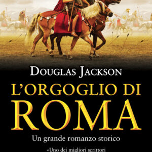 Libro orgoglio di Roma di Douglas Jackson - ean 9788822768735 - Newton Compton Editori