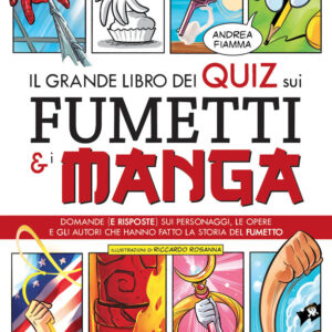 Libro grande libro dei quiz sui fumetti e i manga. Domande (e risposte) sui personaggi