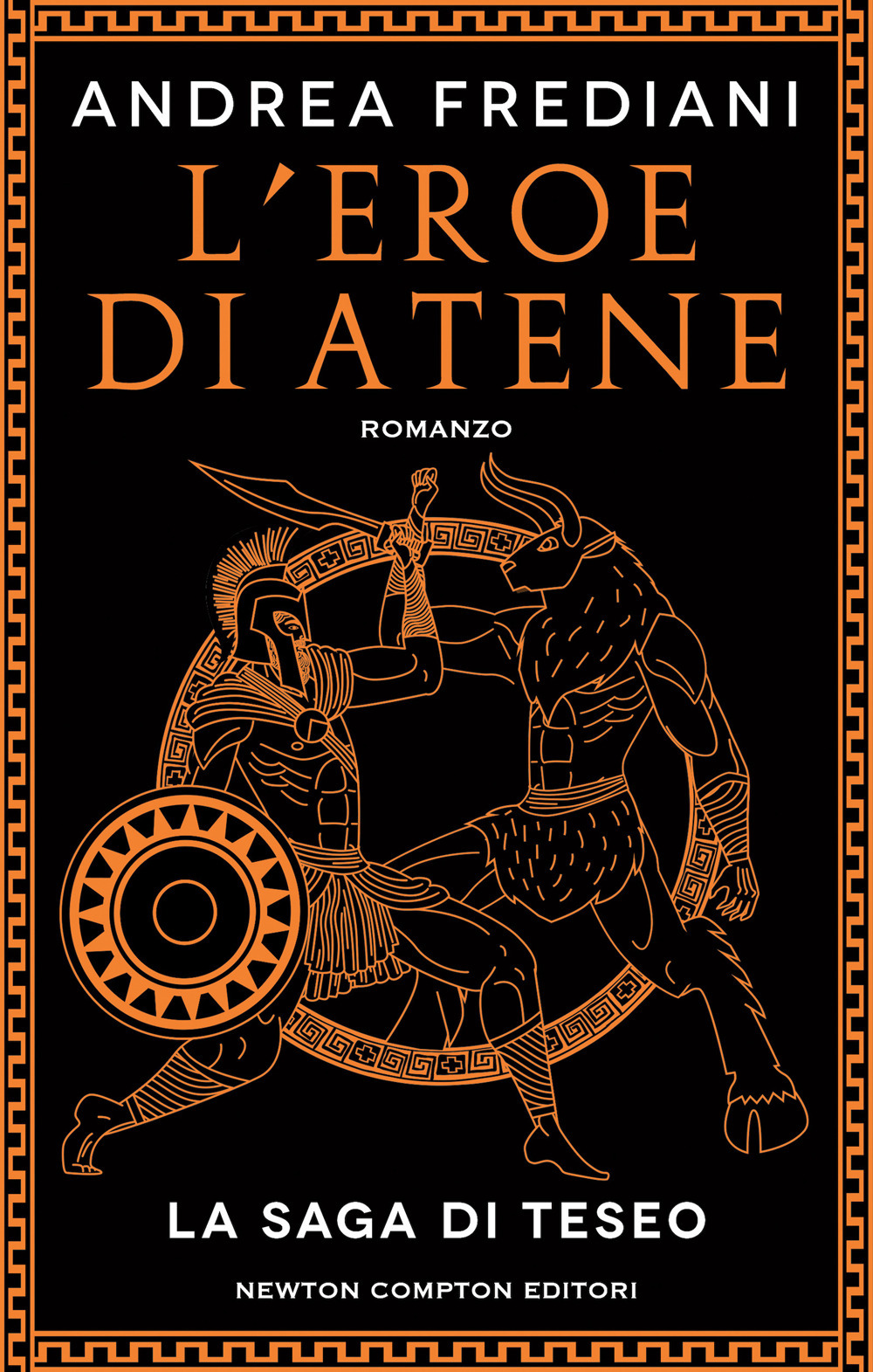 Libro eroe di Atene. La saga di Teseo di Andrea Frediani - ean 9788822768889 - Newton Compton Editori