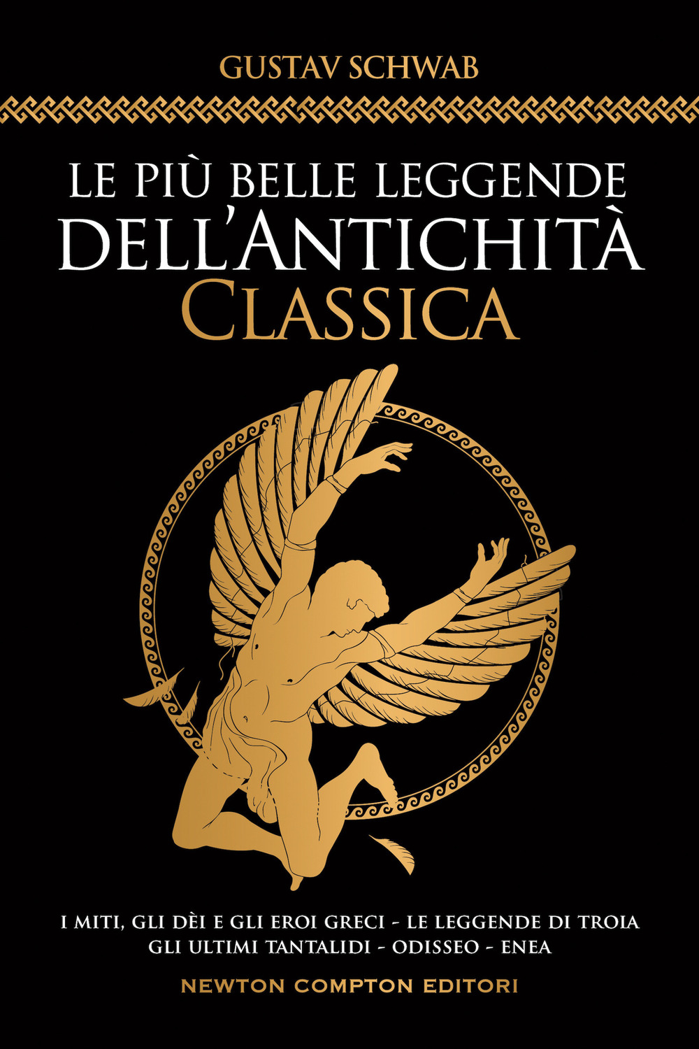 Libro più belle leggende dell'antichità classica di Gustav Schwab - ean 9788822768902 - Newton Compton Editori