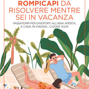 Libro Rompicapi da risolvere mentre sei in vacanza. Passatempi per divertirti all’aria aperta