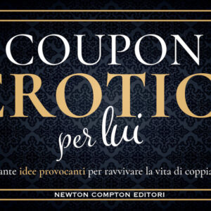 Libro Coupon erotici per lui di  - ean 9788822768988 - Newton Compton Editori