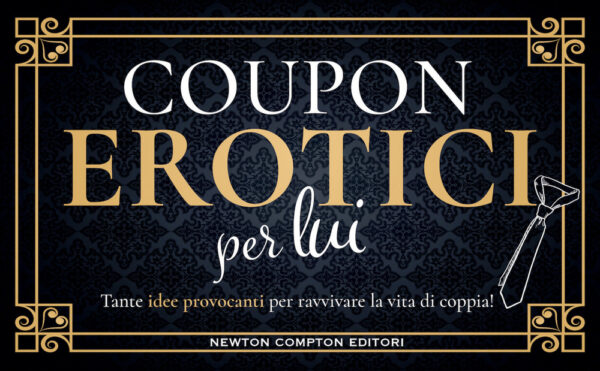 Libro Coupon erotici per lui di  - ean 9788822768988 - Newton Compton Editori