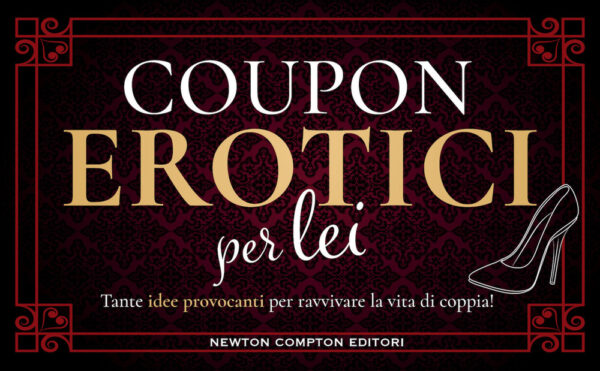 Libro Coupon erotici per lei di  - ean 9788822768995 - Newton Compton Editori