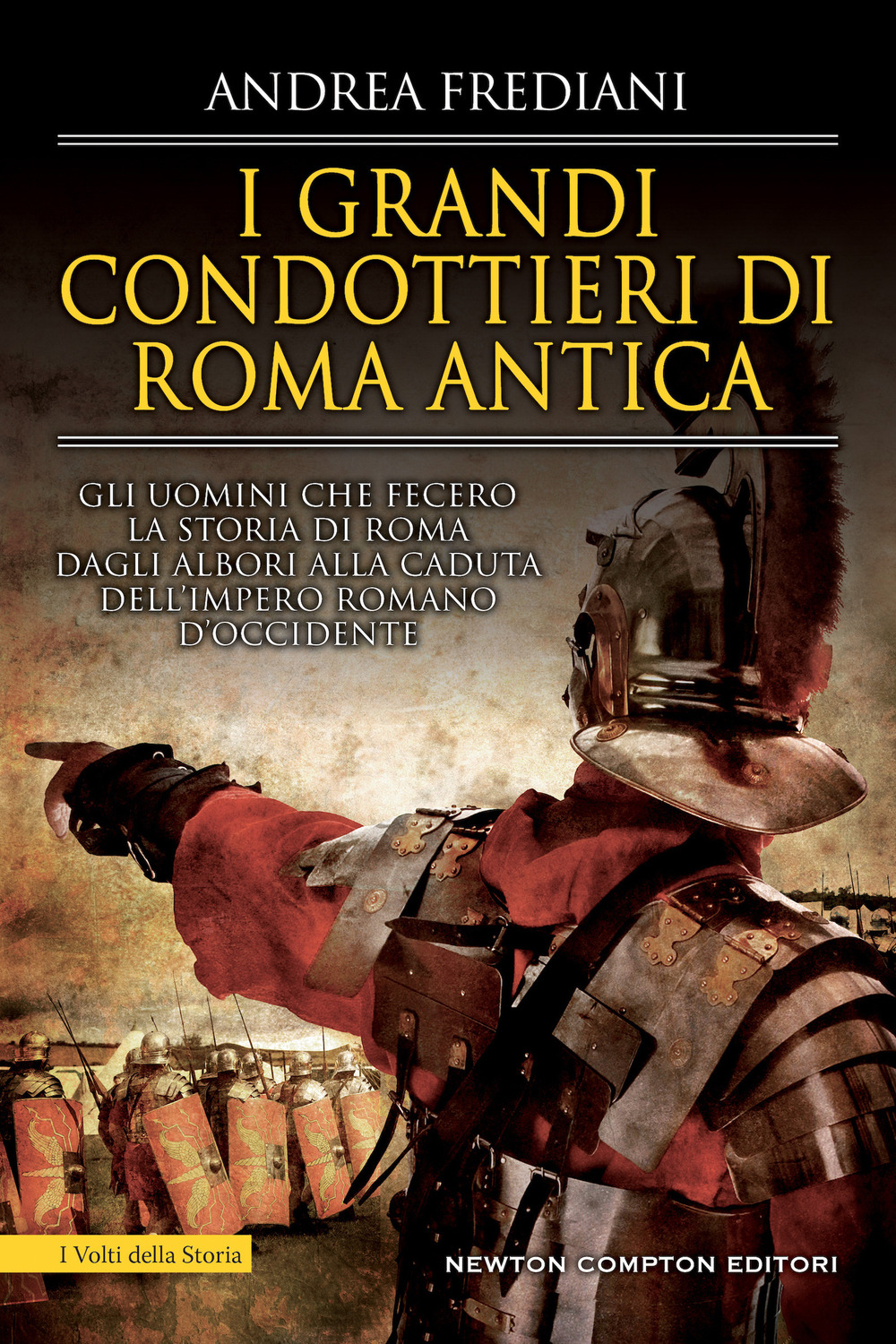 Libro grandi condottieri di Roma antica. Storia