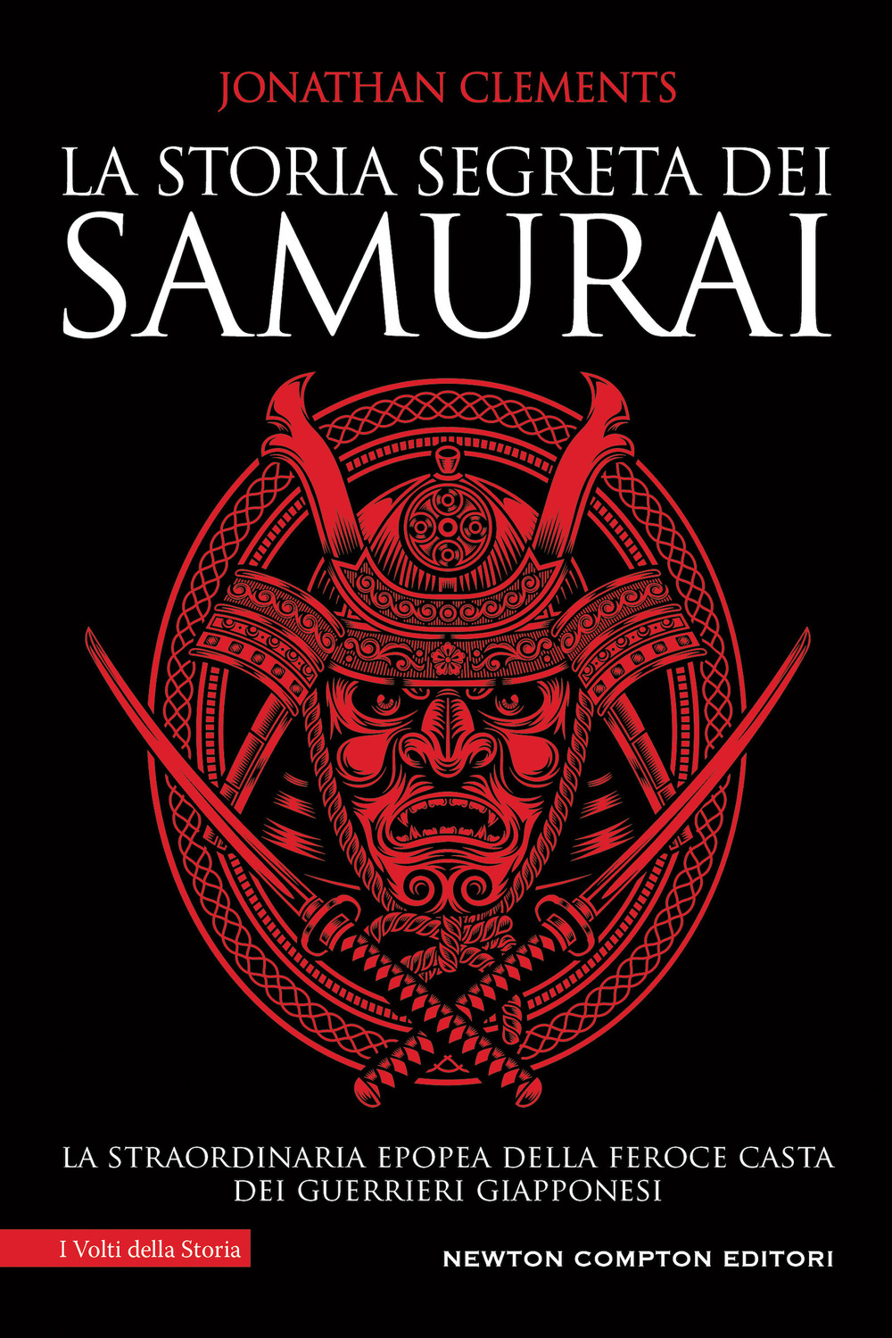 Libro storia segreta dei samurai di Jonathan Clements - ean 9788822769473 - Newton Compton Editori