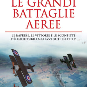 Libro grandi battaglie aeree. Le imprese