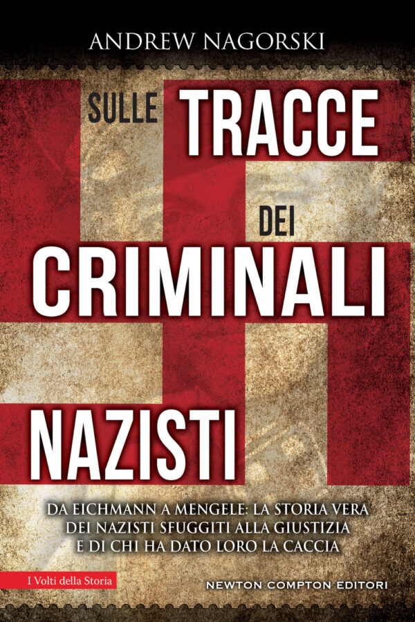 Libro Sulle tracce dei criminali nazisti. Da Eichmann a Mengele