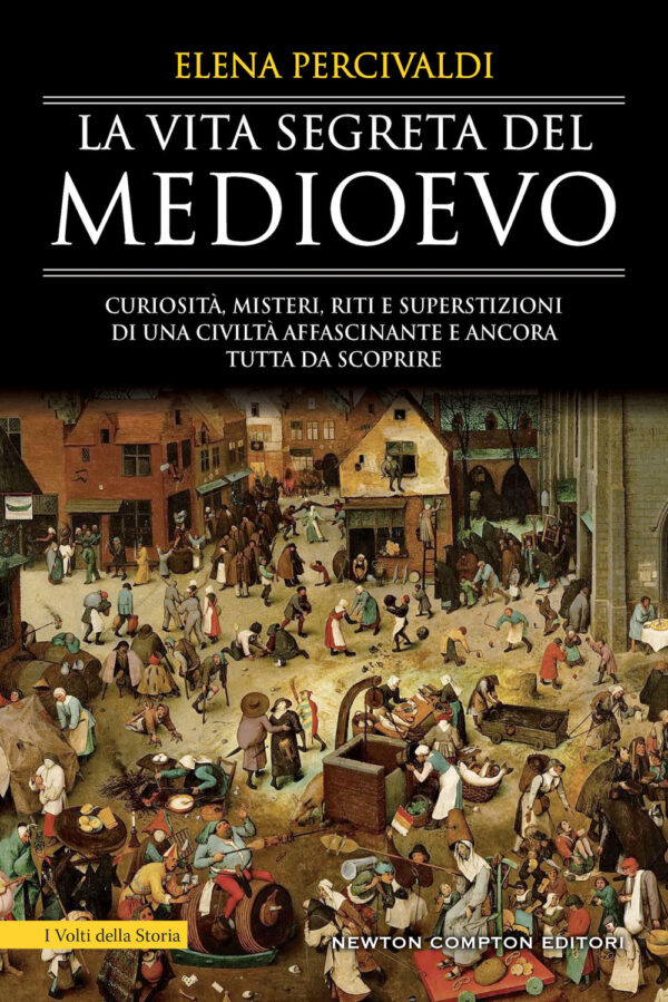 Libro vita segreta del Medioevo di Elena Percivaldi - ean 9788822769541 - Newton Compton Editori