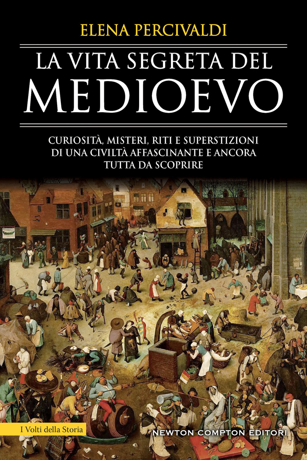 Libro vita segreta del Medioevo di Elena Percivaldi - ean 9788822769541 - Newton Compton Editori