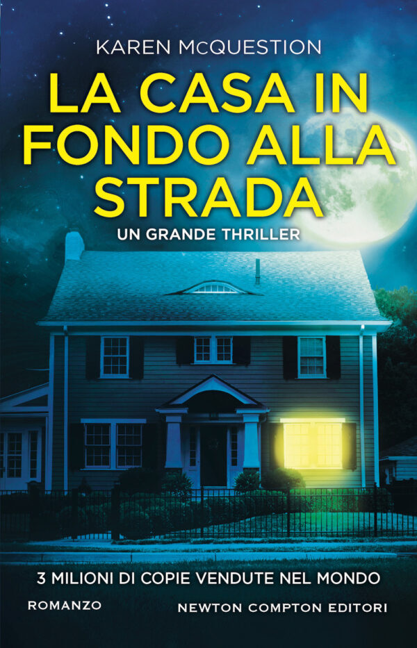 Libro casa in fondo alla strada di Karen McQuestion - ean 9788822769640 - Newton Compton Editori