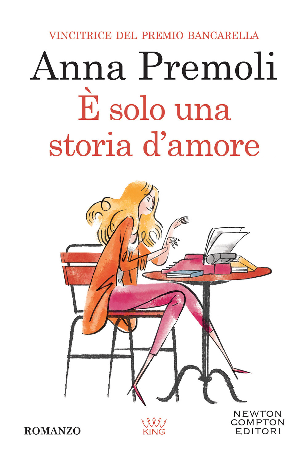 Libro È solo una storia d'amore di Anna Premoli - ean 9788822769695 - Newton Compton Editori
