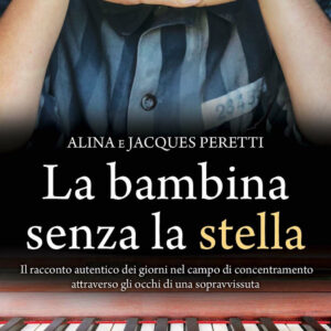 Libro bambina senza la stella di Alina Peretti; Jacques Peretti - ean 9788822769831 - Newton Compton Editori