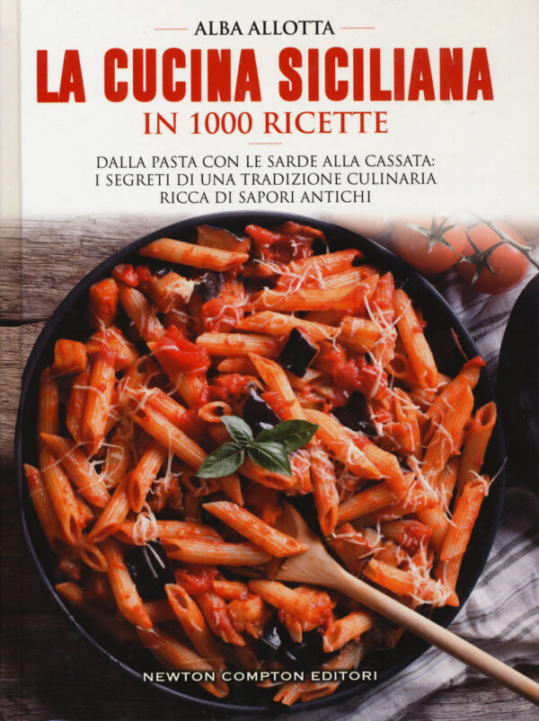 Libro cucina siciliana in 1000 ricette tradizionali di Alba Allotta - ean 9788822770004 - Newton Compton Editori