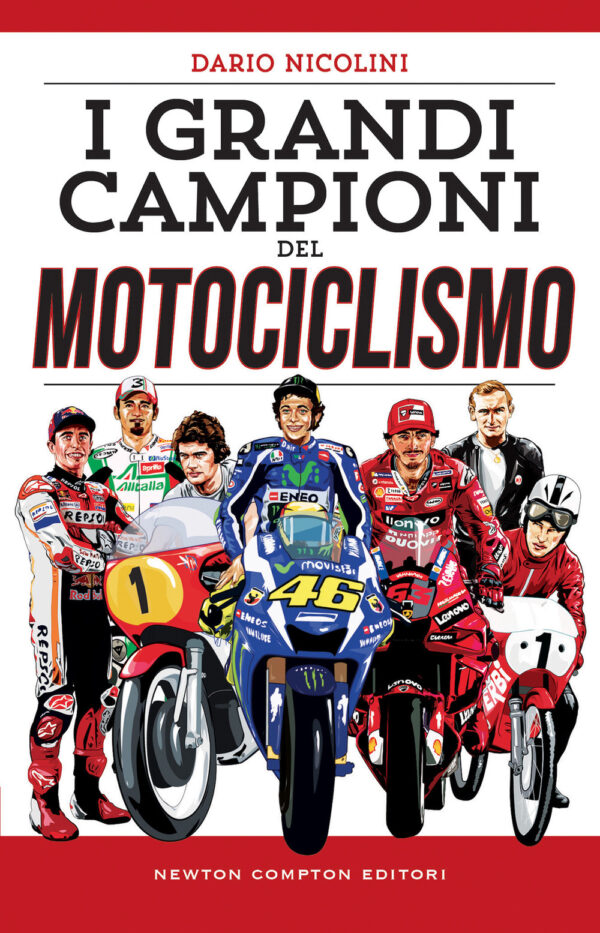 Libro grandi campioni del motociclismo di Dario Nicolini - ean 9788822770097 - Newton Compton Editori