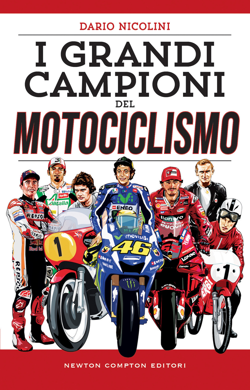 Libro grandi campioni del motociclismo di Dario Nicolini - ean 9788822770097 - Newton Compton Editori