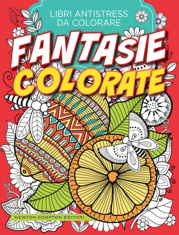 Libro Fantasie colorate. Libri antistress da colorare di  - ean 9788822770486 - Newton Compton Editori