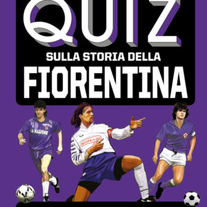 Libro grande libro dei quiz sulla storia della Fiorentina. 1001 domande (e risposte) sulla Grande Viola di Roberto Davide Papini - ean 9788822770714 - Newton Compton Editori