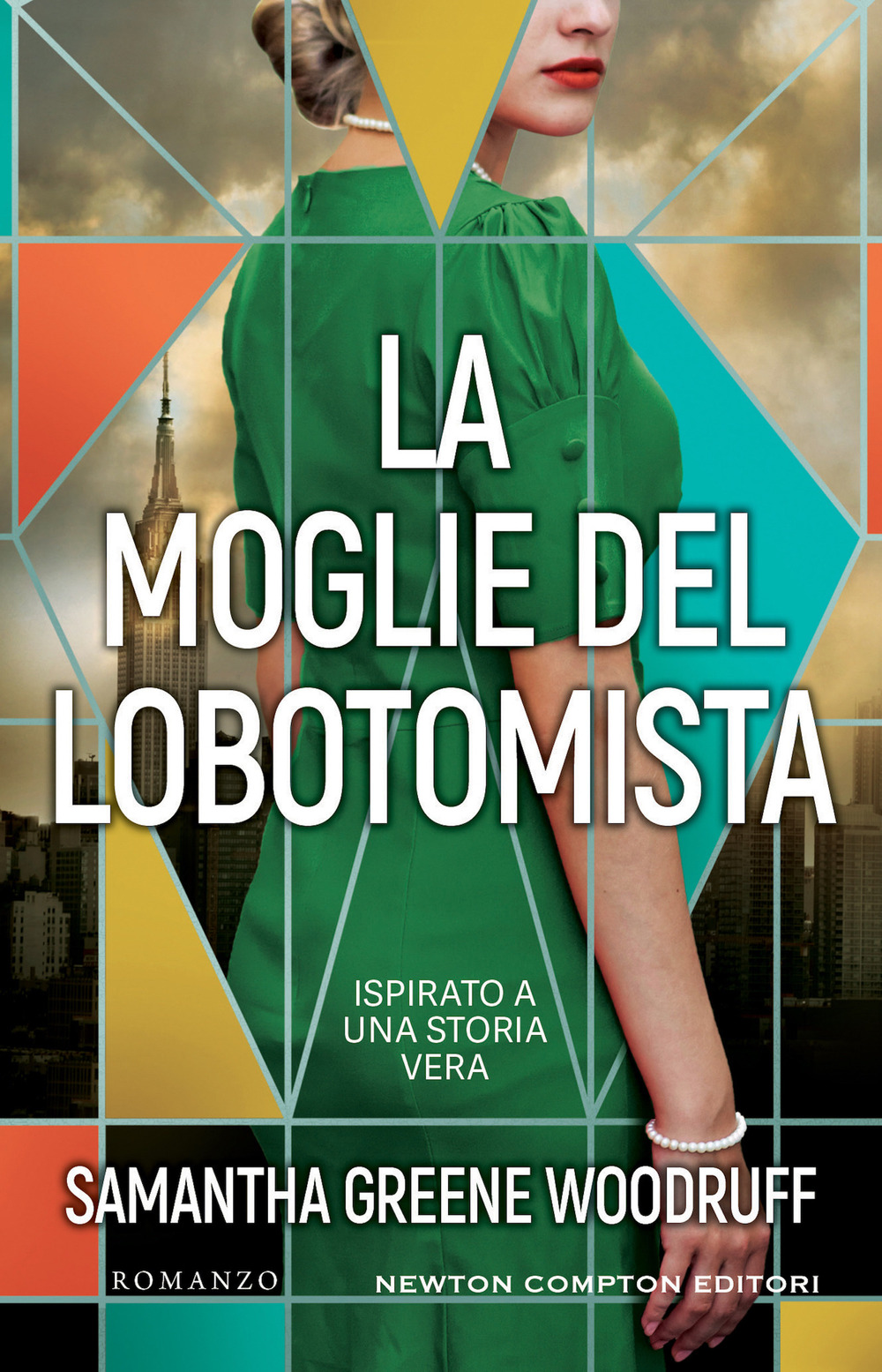 Libro moglie del lobotomista di Samantha Greene Woodruff - ean 9788822770790 - Newton Compton Editori