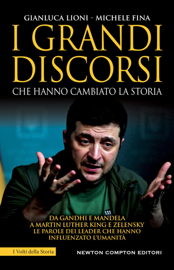 Libro grandi discorsi che hanno cambiato la Storia di Gianluca Lioni; Michele Fina - ean 9788822770875 - Newton Compton Editori