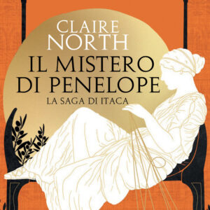 Libro mistero di Penelope. La saga di Itaca di Claire North - ean 9788822770981 - Newton Compton Editori