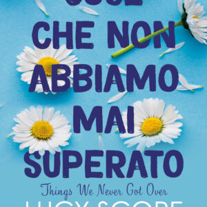 Libro Cose che non abbiamo mai superato. Things we never got over di Lucy Score - ean 9788822771148 - Newton Compton Editori