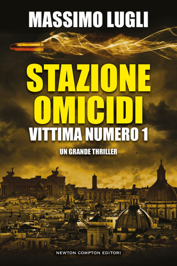 Libro Stazione omicidi. Vittima numero 1 di Massimo Lugli - ean 9788822771452 - Newton Compton Editori