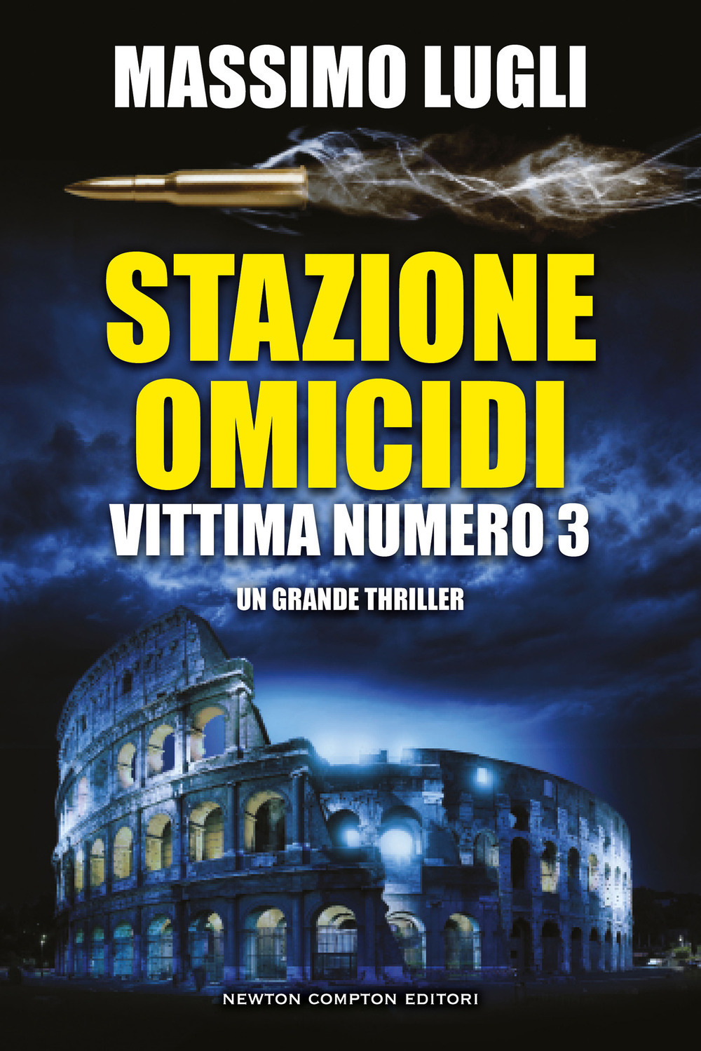 Libro Stazione omicidi. Vittima numero 3 di Massimo Lugli - ean 9788822771476 - Newton Compton Editori