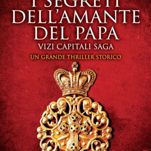 Libro segreti dell'amante del papa. Vizi capitali saga di Alex Connor - ean 9788822771865 - Newton Compton Editori