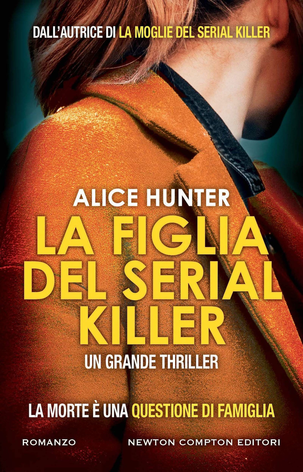 Libro figlia del serial killer di Alice Hunter - ean 9788822772008 - Newton Compton Editori