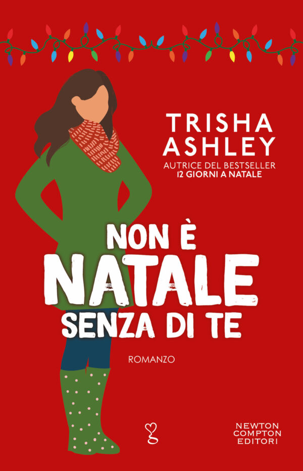 Libro Non è Natale senza di te di Trisha Ashley - ean 9788822772244 - Newton Compton Editori