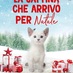 Libro gattina che arrivò per Natale di Kristen McKanagh - ean 9788822772459 - Newton Compton Editori