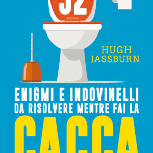 Libro 52 enigmi e indovinelli da risolvere mentre fai cacca di Hugh Jassburn - ean 9788822772527 - Newton Compton Editori