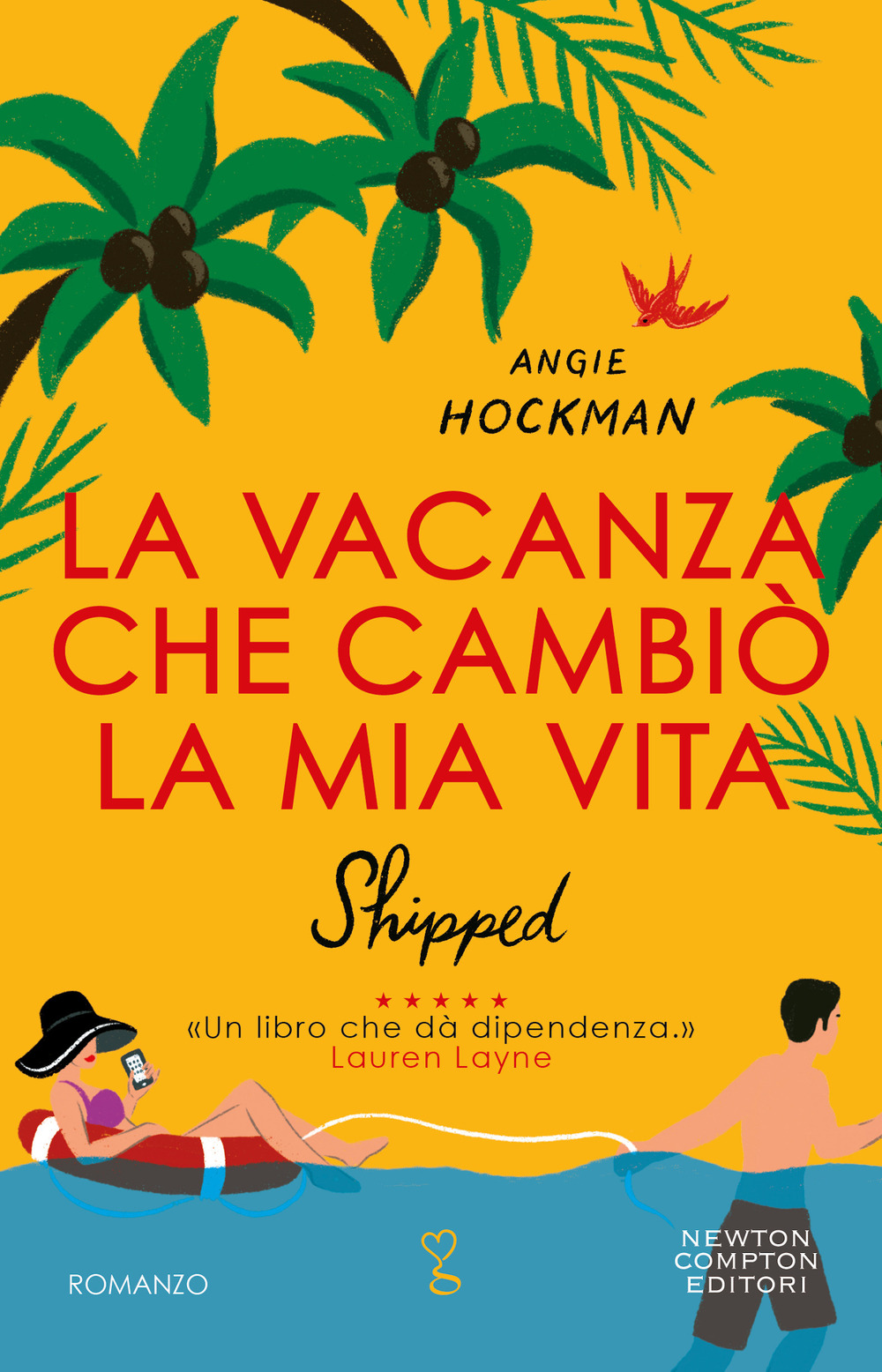 Libro vacanza che cambiò la mia vita. Shipped di Angie Hockman - ean 9788822772756 - Newton Compton Editori