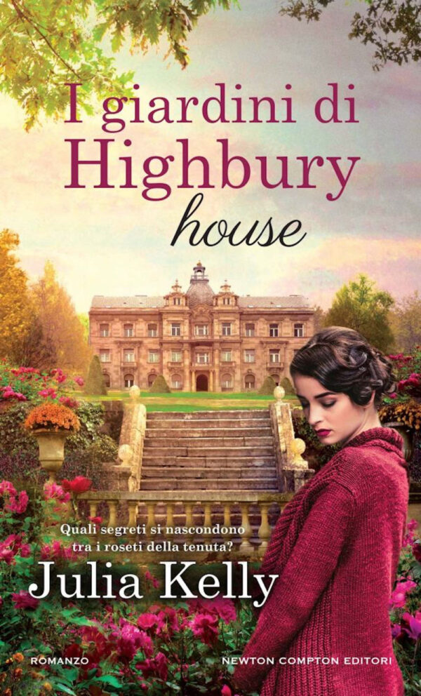 Libro giardini di Highbury house di Julia Kelly - ean 9788822772862 - Newton Compton Editori