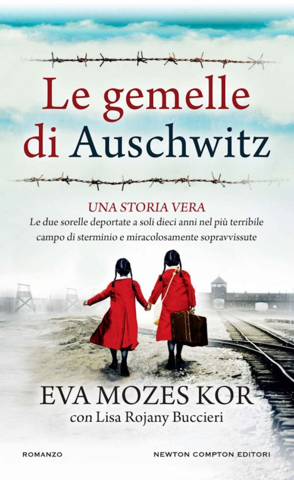 Libro gemelle di Auschwitz. Una storia vera. Le due sorelle deportate a soli dieci anni nel più terribile campo di sterminio e miracolosamente sopravvissute di Eva Mozes Kor; Lisa Rojani Buccieri - ean 9788822772916 - Newton Compton Editori
