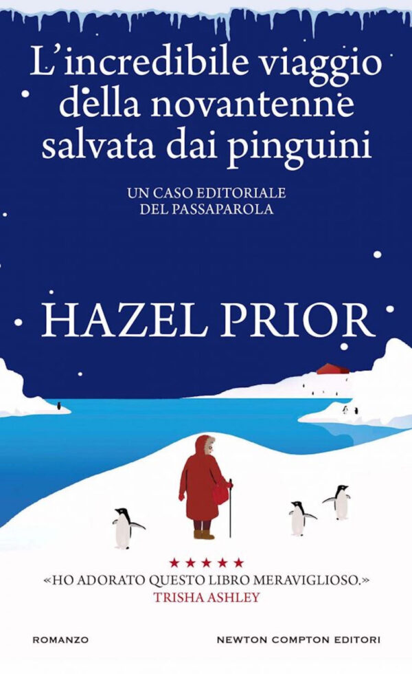 Libro incredibile viaggio della novantenne salvata dai pinguini di Hazel Prior - ean 9788822772923 - Newton Compton Editori